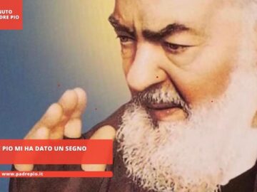 Padre Pio Mi Ha Dato Un Segno