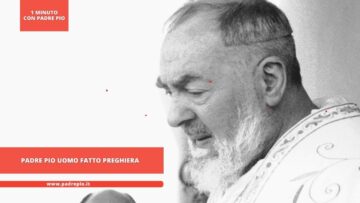 Padre Pio Uomo Fatto Preghiera