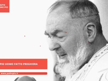 Padre Pio Uomo Fatto Preghiera