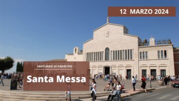 Santa Messa 12 Marzo Ore 11:30 (Fr Vincent Crasta)