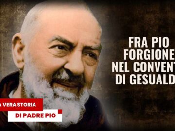 Fra Pio Forgione Nel Convento Di Gesualdo (AV). La Vera Storia Di Padre Pio Da Pietrelcina