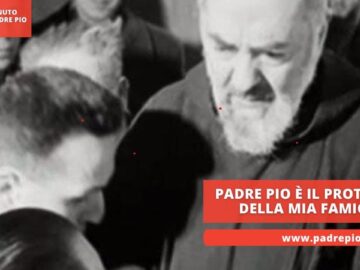 Padre Pio è Il Protettore Della Mia Famiglia