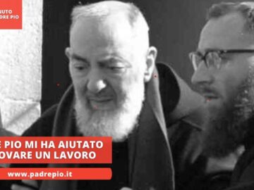 Padre Pio Mi Ha Aiutato A Trovare Un Lavoro