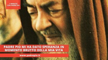 Padre Pio Mi Ha Dato Speranza In Un Brutto Momento Della Mia Vita