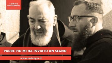 Padre Pio Mi Ha Inviato Un Segno