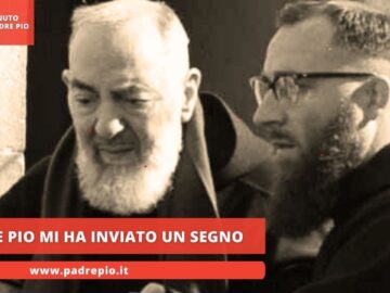 Padre Pio Mi Ha Inviato Un Segno