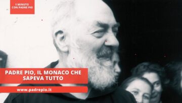 Padre Pio, Il Monaco Che Sapeva Tutto