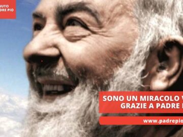 Sono Un Miracolo Vivente Grazie A Padre Pio