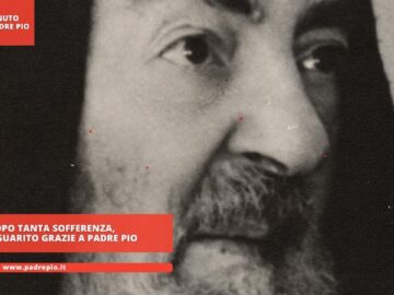 Dopo Tanta Sofferenza, Sono Guarito Grazie A Padre Pio