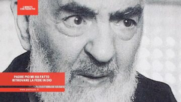 Padre Pio Mi Ha Fatto Ritrovare La Fede In Dio