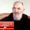 Padre Pio: Quando Hai Un Problema Non Prendertela Con Chi Ami. Padre Pio Mi Ha Dato Un Segno