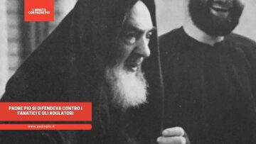 Padre Pio Si Difendeva Così Contro I Fanatici E Gli Adulatori
