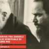 30 Anni Fa Moriva Fra Daniele Natale Figlio Spirituale Di Padre Pio