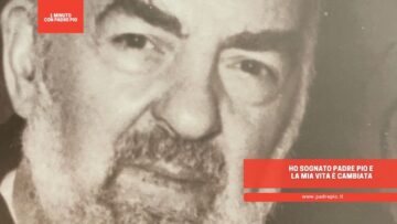 Ho Sognato Padre Pio E La Mia Vita È Cambiata