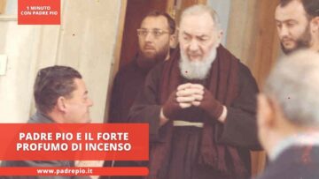 Padre Pio E Il Forte Profumo Di Incenso