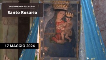 Santo Rosario 17 Maggio ( Fr. Italo Santagostino )