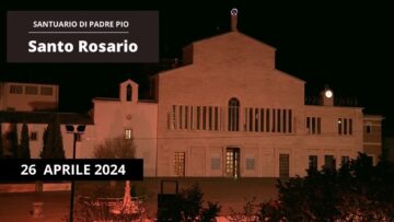 Santo Rosario – 26 Aprile 2024 Fr. Giuseppe Perrone