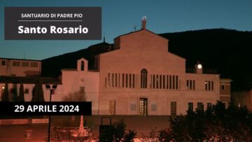 Santo Rosario – 29 Aprile 2024 (fr. Giuseppe Perrone)