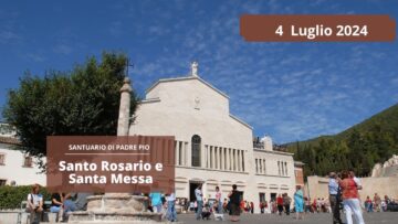 Santo Rosario E Santa Messa – 4 Luglio 2024 (Fr Francesco Dileo)