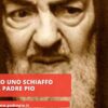 Ho Dato Uno Schiaffo A Padre Pio