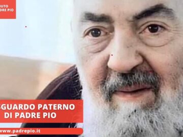 Lo Sguardo Paterno Di Padre Pio