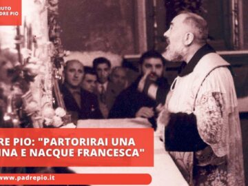 Padre Pio: Partorirai Una Bambina E Nacque Francesca