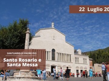 Santo Rosario E Santa Messa – 22 Luglio 2024 (fr. Gianfranco Lazzari)