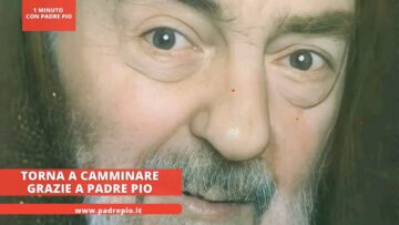 Torna A Camminare Grazie A Padre Pio