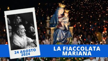 Fiaccolata Mariana – 24 Agosto 2024 (fr. Rinaldo Totaro)