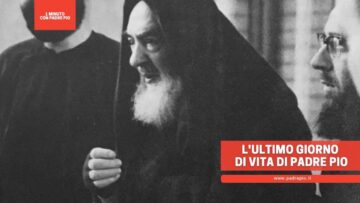 Lultimo Giorno Di Vita Di Padre Pio