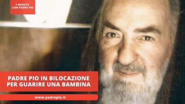 Padre Pio In Bilocazione Per Guarire Una Bambina