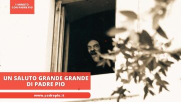 Un Saluto Grande Grande Di Padre Pio