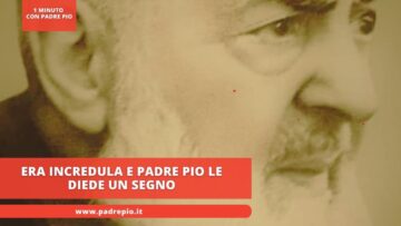 Era Incredula E Padre Pio Le Diede Un Segno