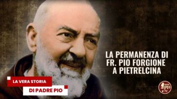 La Permanenza Di Padre Pio Forgione A Pietrelcina. La Vera Storia Di Padre Pio 22 Ottobre 2024