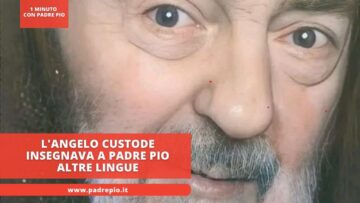 LAngelo Custode Insegnava A Padre Pio Altre Lingue
