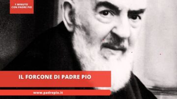 Il Forcone Di Padre Pio