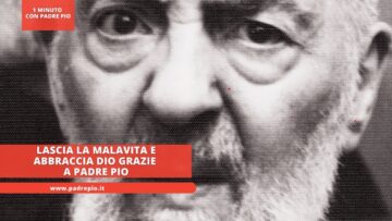 Lascia La Malavita E Abbraccia Dio Grazie A Padre Pio