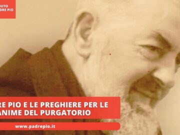 Padre Pio E Le Preghiere Per Le Anime Del Purgatorio