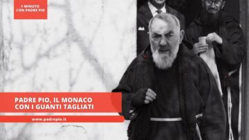 Padre Pio: Il Monaco Coi Guanti Tagliati