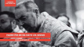 Padre Pio Mi Ha Dato Un Segno