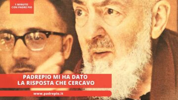 PadrePio Mi Ha Dato La Risposta Che Cercavo