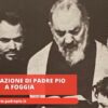 La Bilocazione Di Padre Pio A Foggia