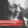 Padre Pio In Volo Come Una Farfalla Per Guidarmi E Proteggermi