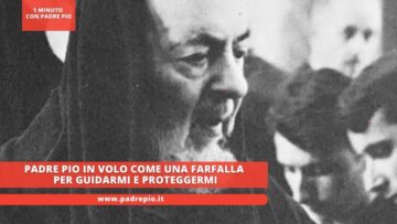 Padre Pio In Volo Come Una Farfalla Per Guidarmi E Proteggermi