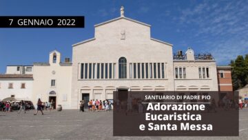 🔴 Adorazione Eucaristica E Santa Messa – 7 Gennaio 2022 (fr. Rinaldo Totaro)