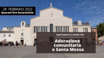 🔴Adorazione Eucaristica E Santa Messa – 28 Febbraio 2022 (fr. Giovanni Delli Carri)