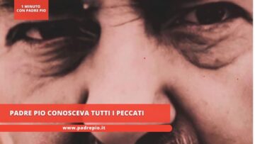 Padre Pio Conosceva Tutti I Peccati Dei Fedeli