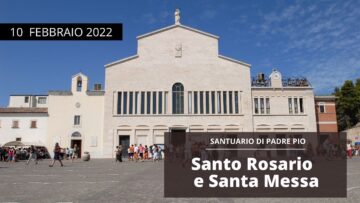 🔴 Santo Rosario E Santa Messa – 10 Febbraio 2022 (fr. Nicola Monopoli)