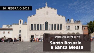 🔴 Santo Rosario E Santa Messa – 20 Febbraio 2022 (fr. Aldo Broccato)
