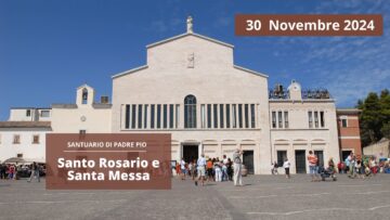 Santo Rosario E Santa Messa – 30 Novembre 2024 (fr. Natalizio Varvara)